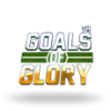 Goals Of Glory